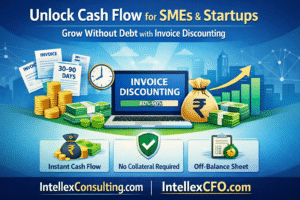 Unlocking Cash Flow Freedom: How Invoice Discounting Empowers SMEs & Startups to Grow Without Debt
