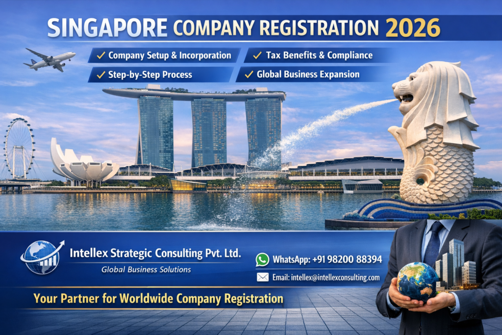 Ultimate Guide to Singapore Company Registration 2026: Costs, Tax Benefits, Rules & Step-by-Step Process for Global Entrepreneurs.