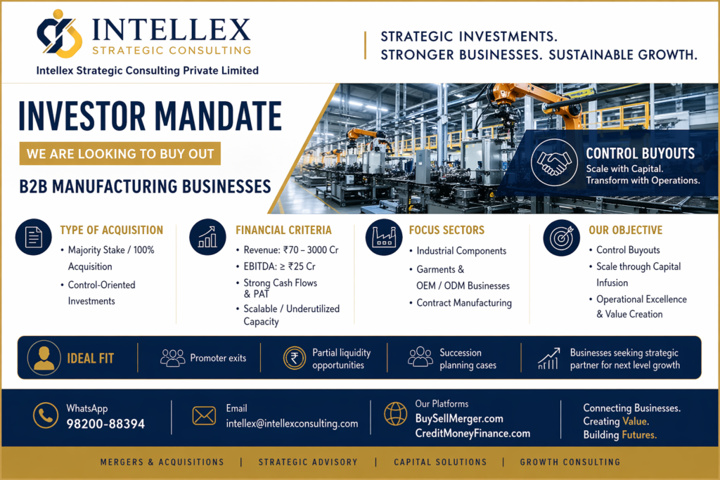 Strategic Acquisition Mandate: Investors Seeking to Acquire Profitable B2B Manufacturing Businesses in India.